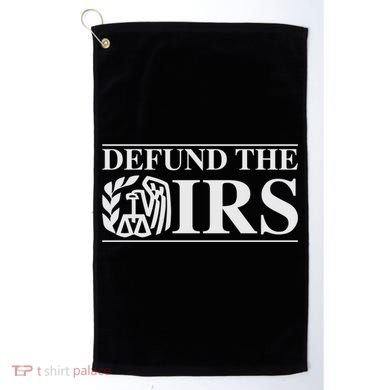 Defund The IRS Golf Towel