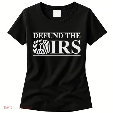 Defund The IRS Women's T-Shirt