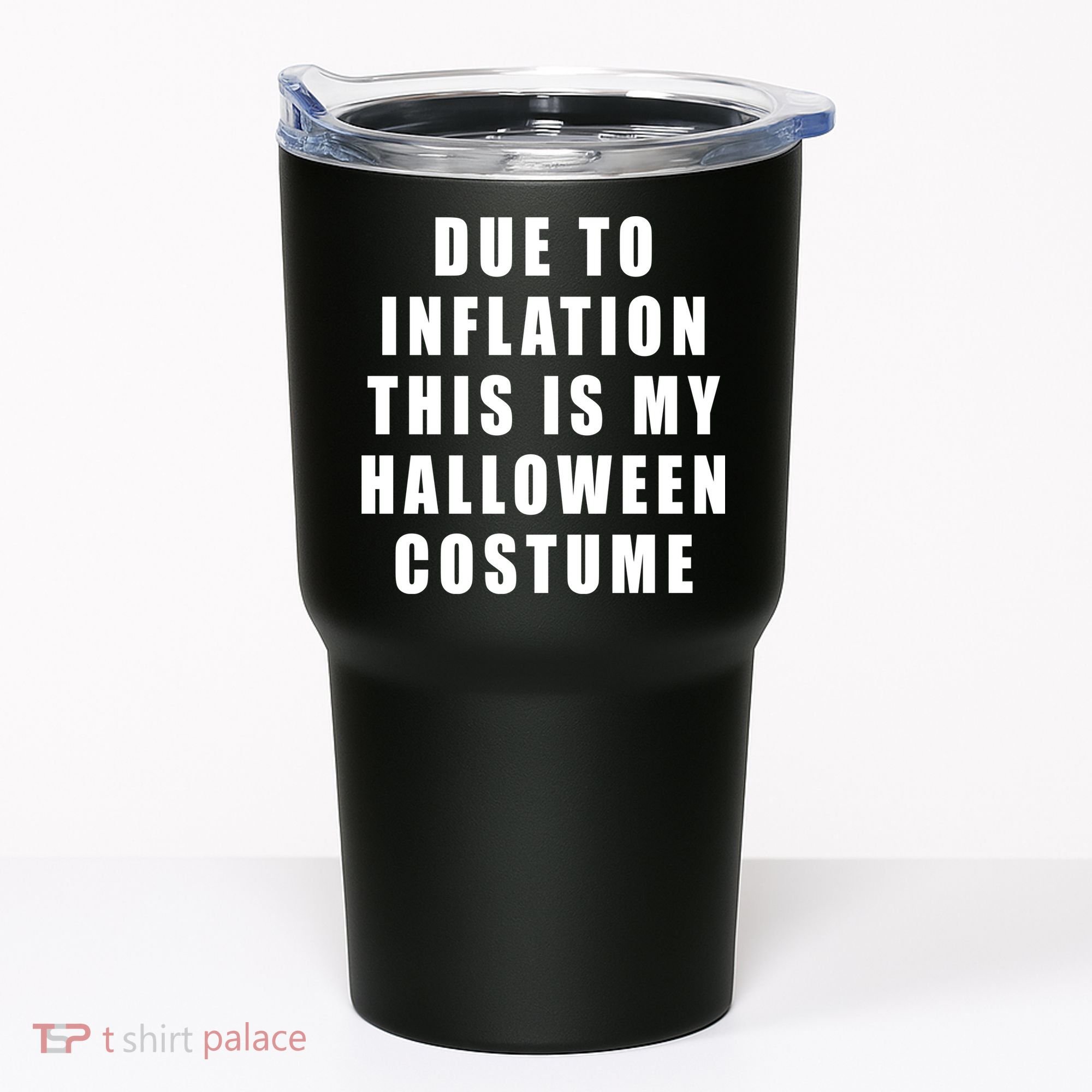 Due To Inflation This Is My Halloween Costume Tumbler