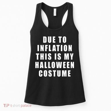 Due To Inflation This Is My Halloween Costume Women's Tank Top