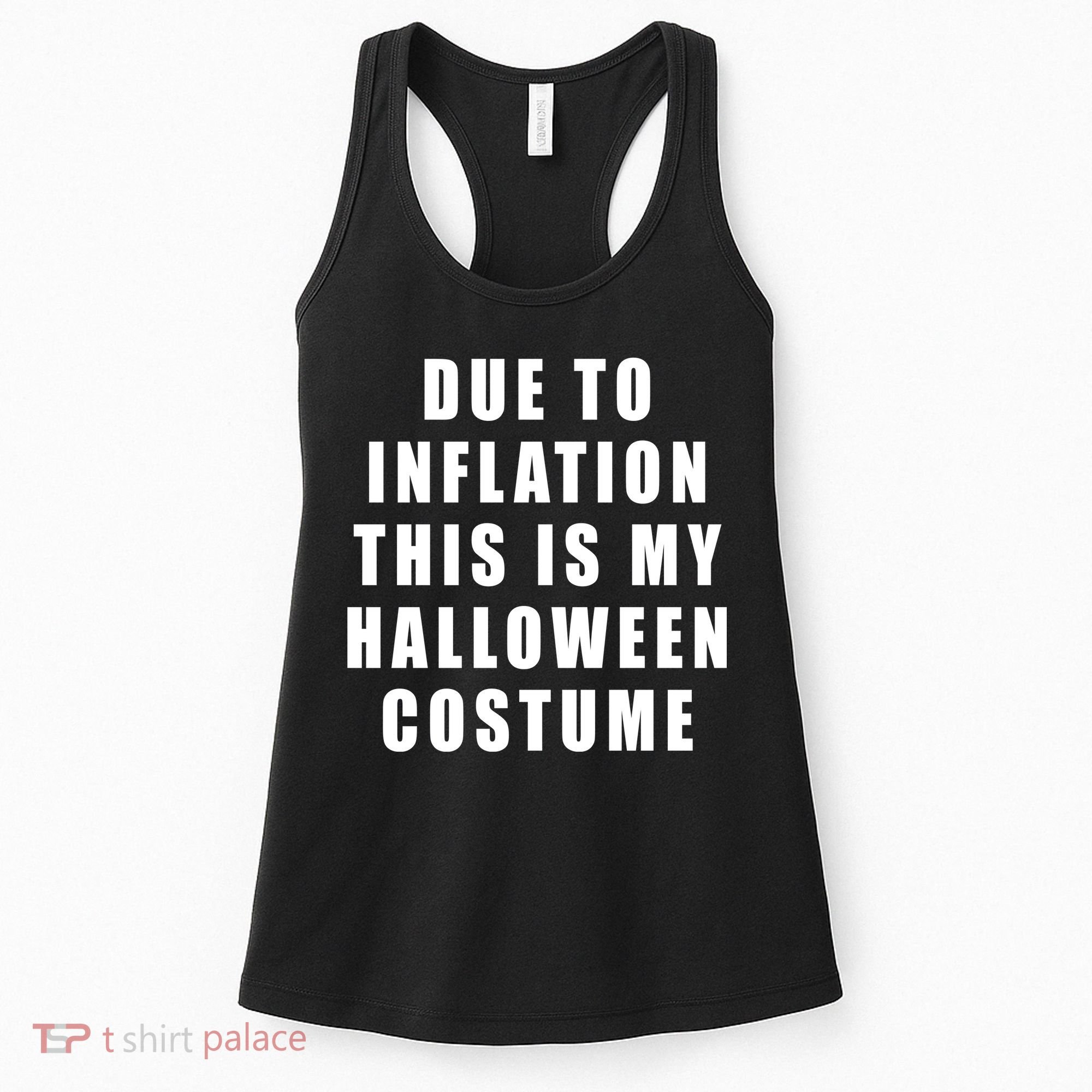 Due To Inflation This Is My Halloween Costume Women's Tank Top