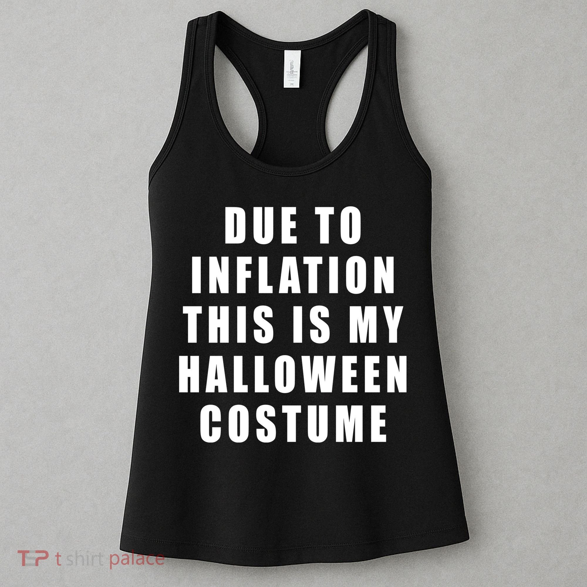 Due To Inflation This Is My Halloween Costume Women's Tank Top