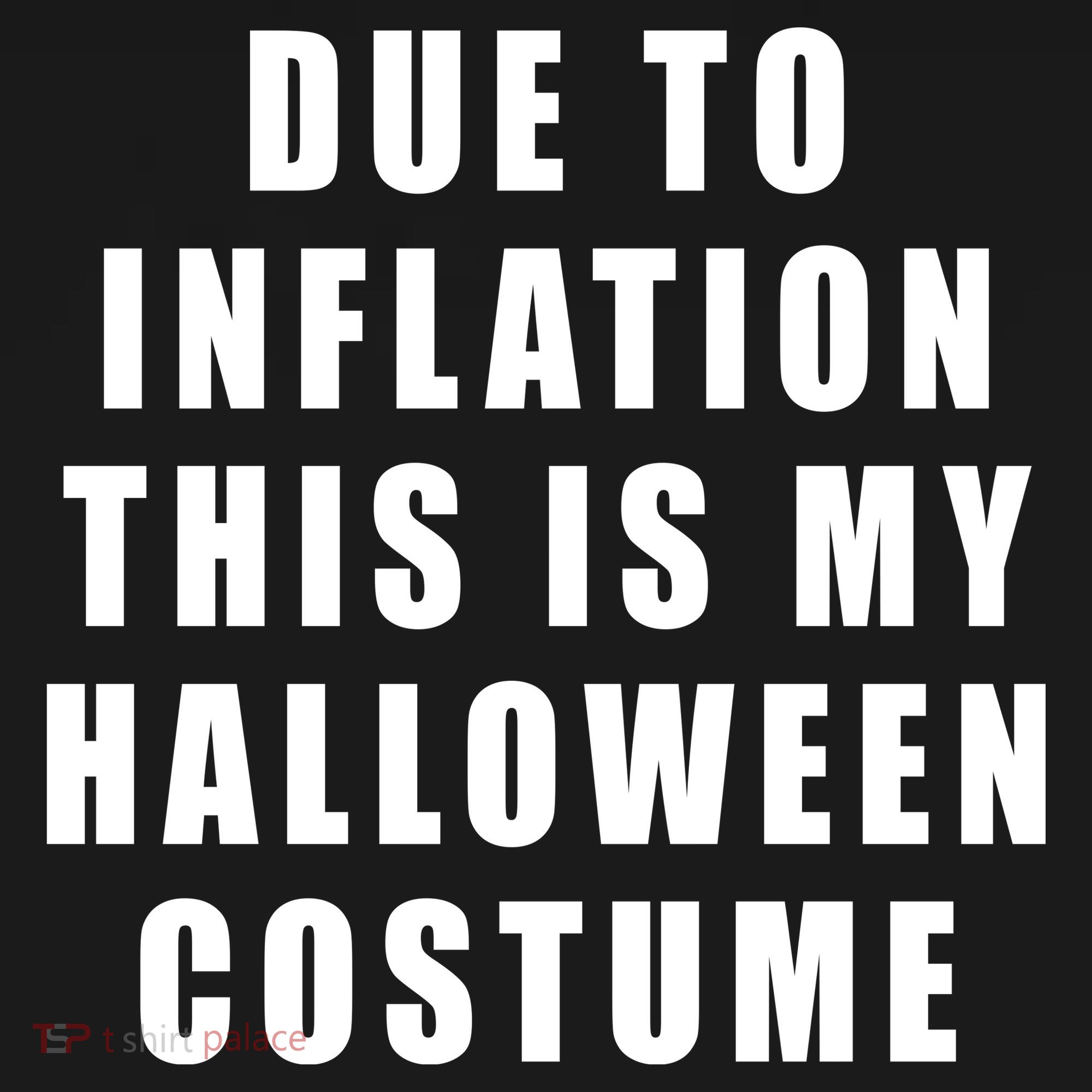 Due To Inflation This Is My Halloween Costume Women's Tank Top