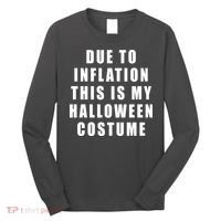 Due To Inflation This Is My Halloween Costume Long Sleeve Shirt thumb 0
