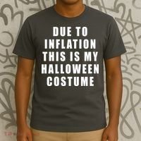 Due To Inflation This Is My Halloween Costume T-Shirt thumb 3