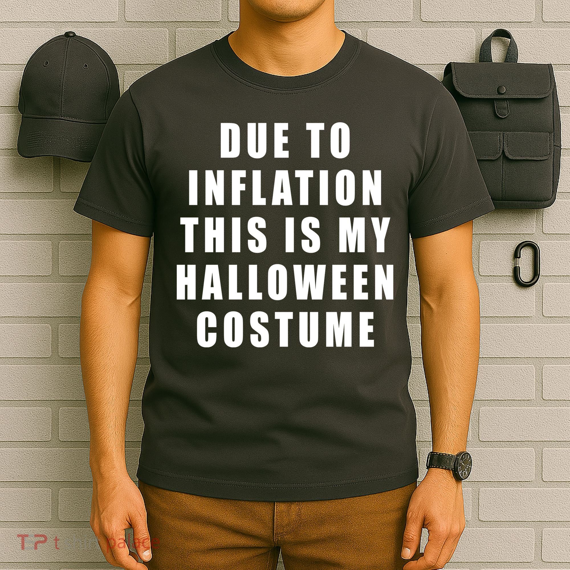 Due To Inflation This Is My Halloween Costume T-Shirt