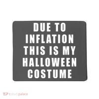 Due To Inflation This Is My Halloween Costume Mousepad thumb 0