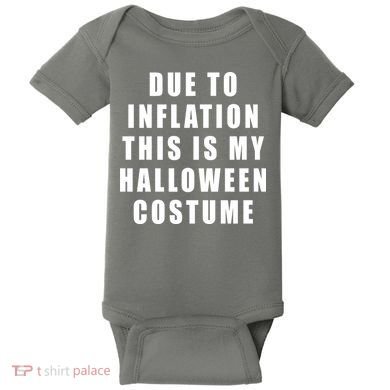 Due To Inflation This Is My Halloween Costume Baby Bodysuit