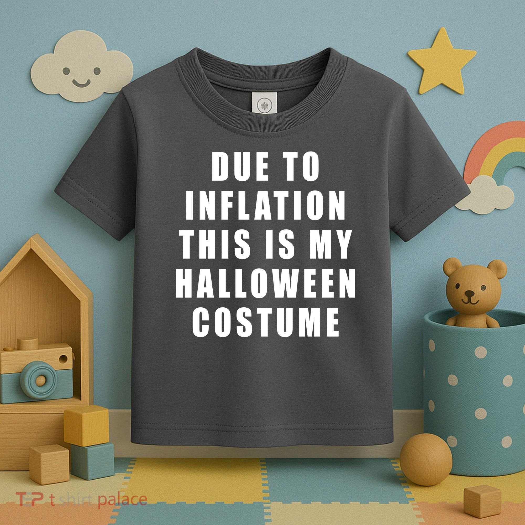 Due To Inflation This Is My Halloween Costume Toddler T-Shirt