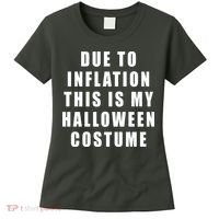 Due To Inflation This Is My Halloween Costume Women's T-Shirt thumb 0