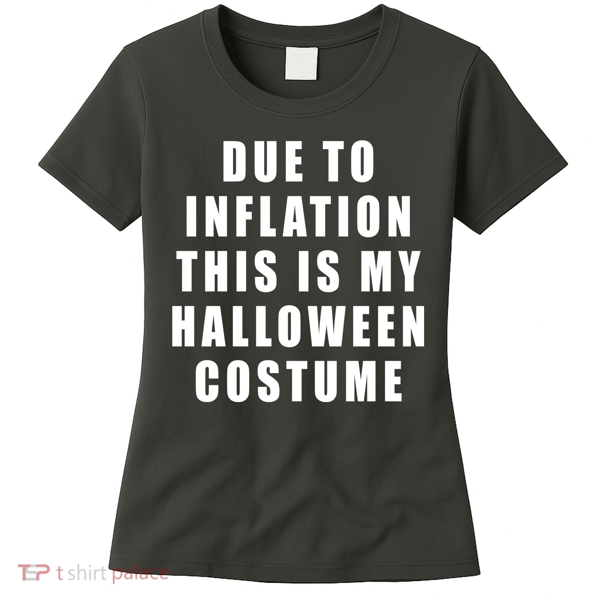 Due To Inflation This Is My Halloween Costume Women's T-Shirt