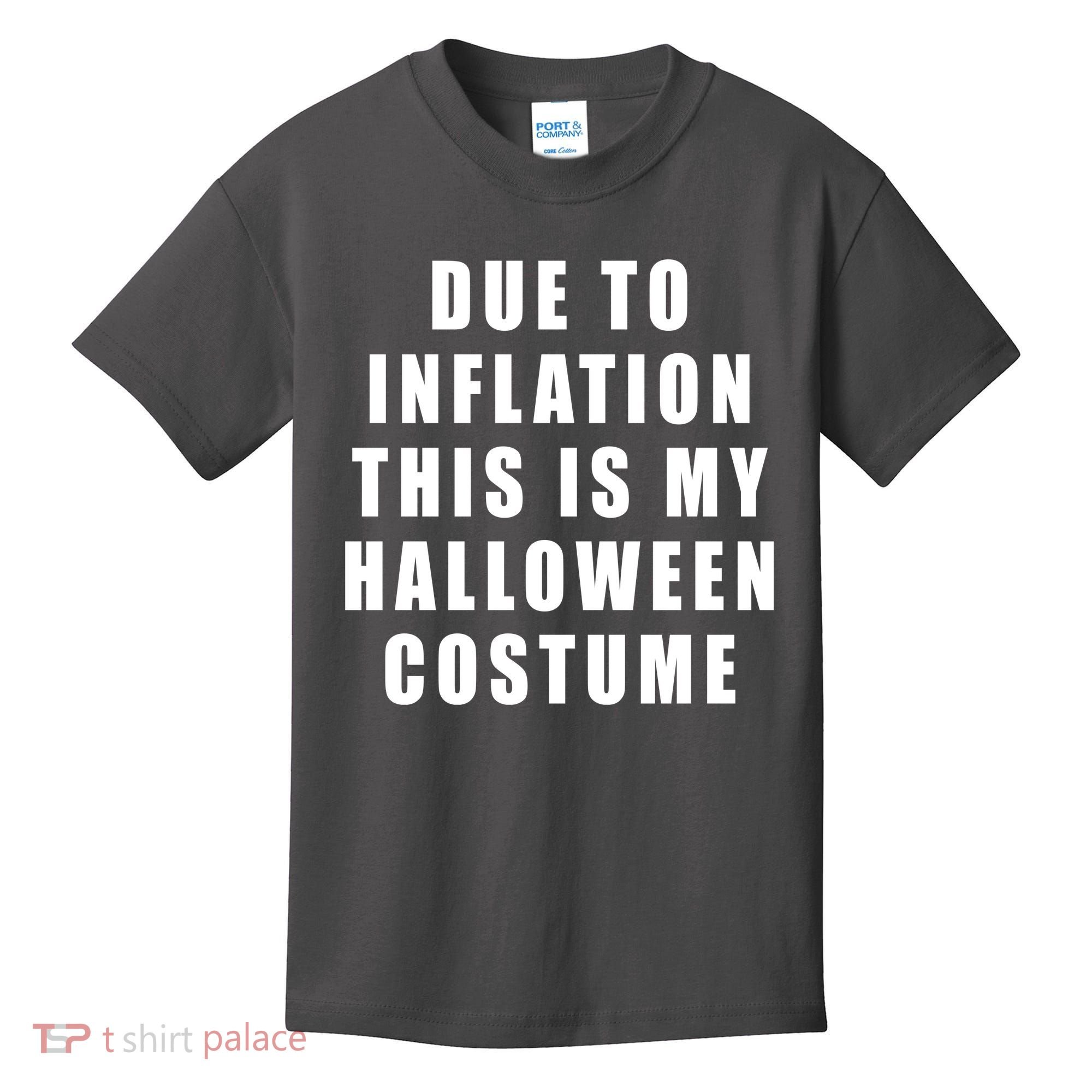 Due To Inflation This Is My Halloween Costume Kids T-Shirt