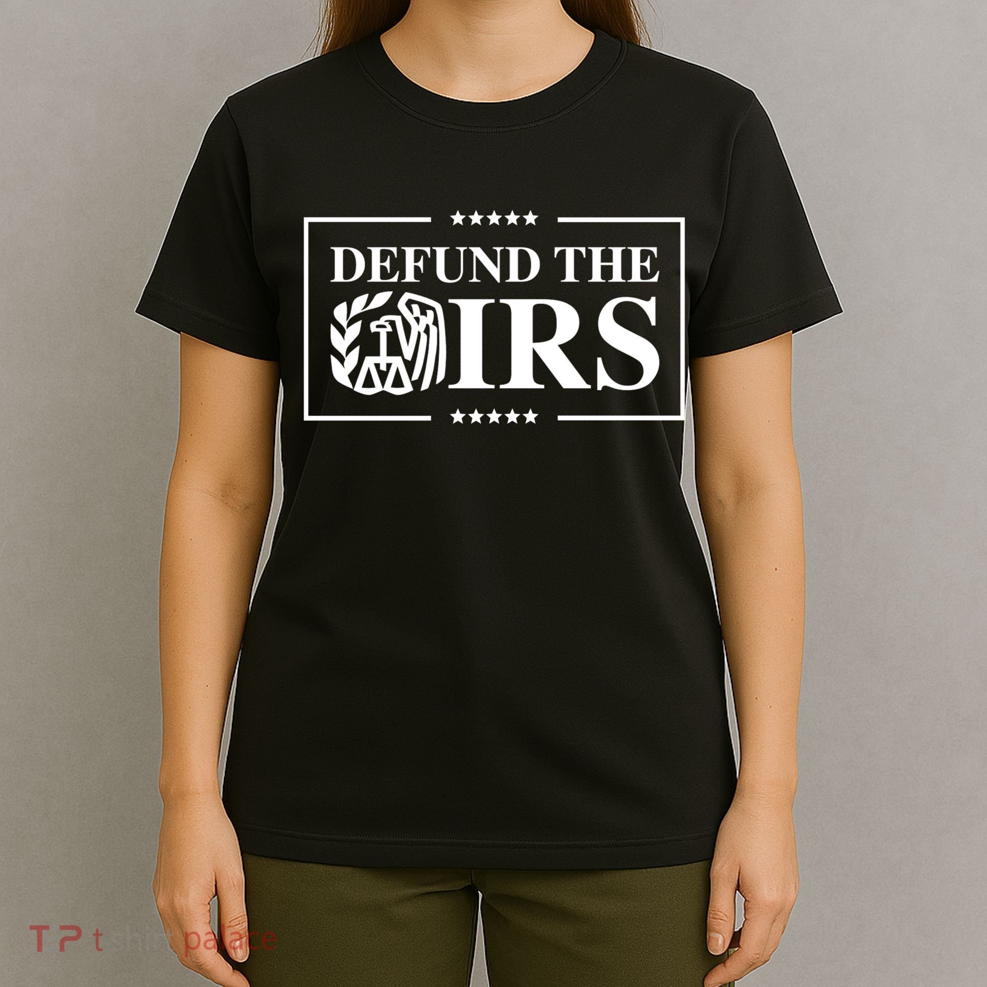 Defund The IRS T-Shirt