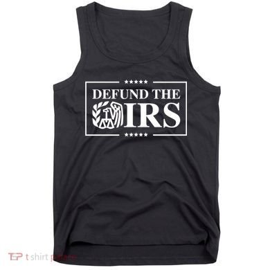Defund The IRS Tank Top