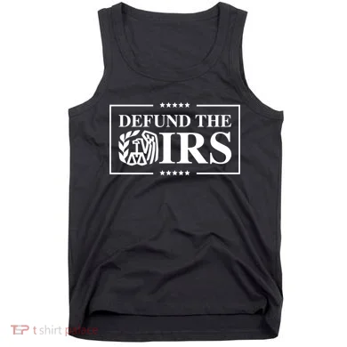 Defund The IRS Tank Top