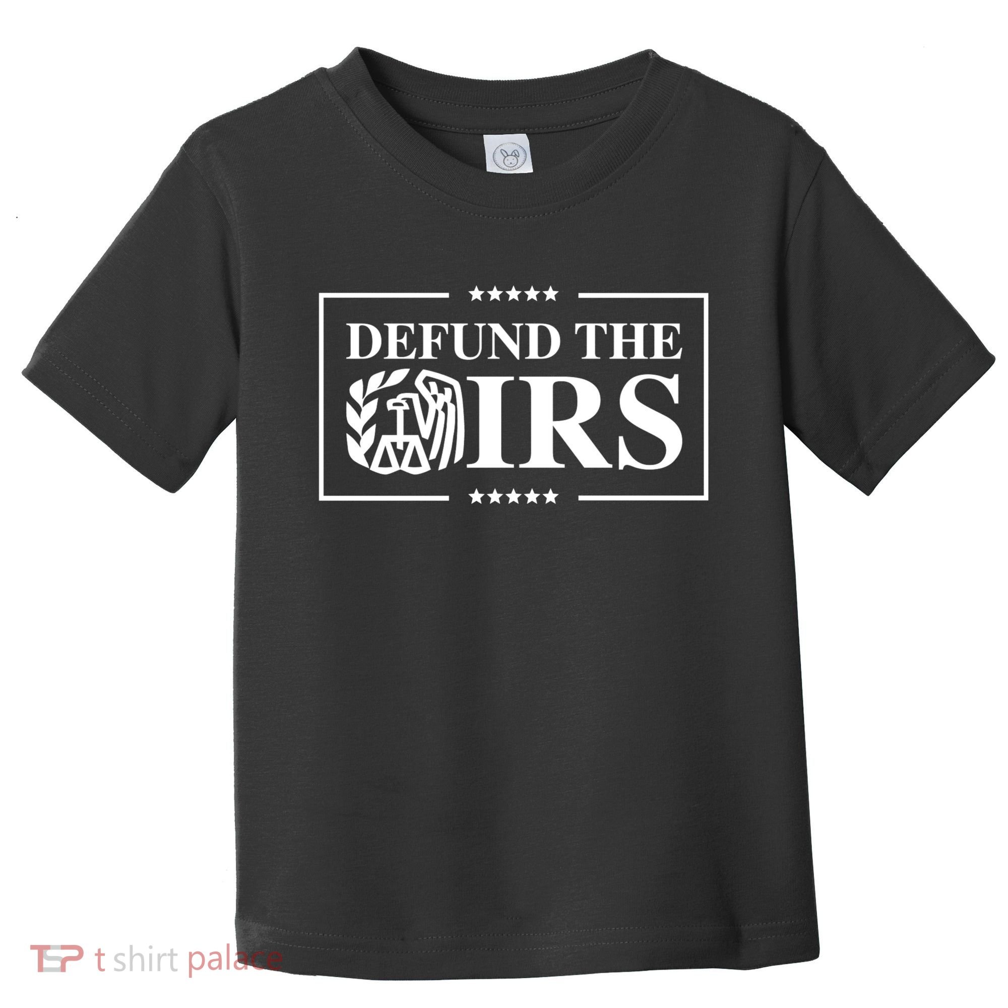 Defund The IRS Toddler T-Shirt