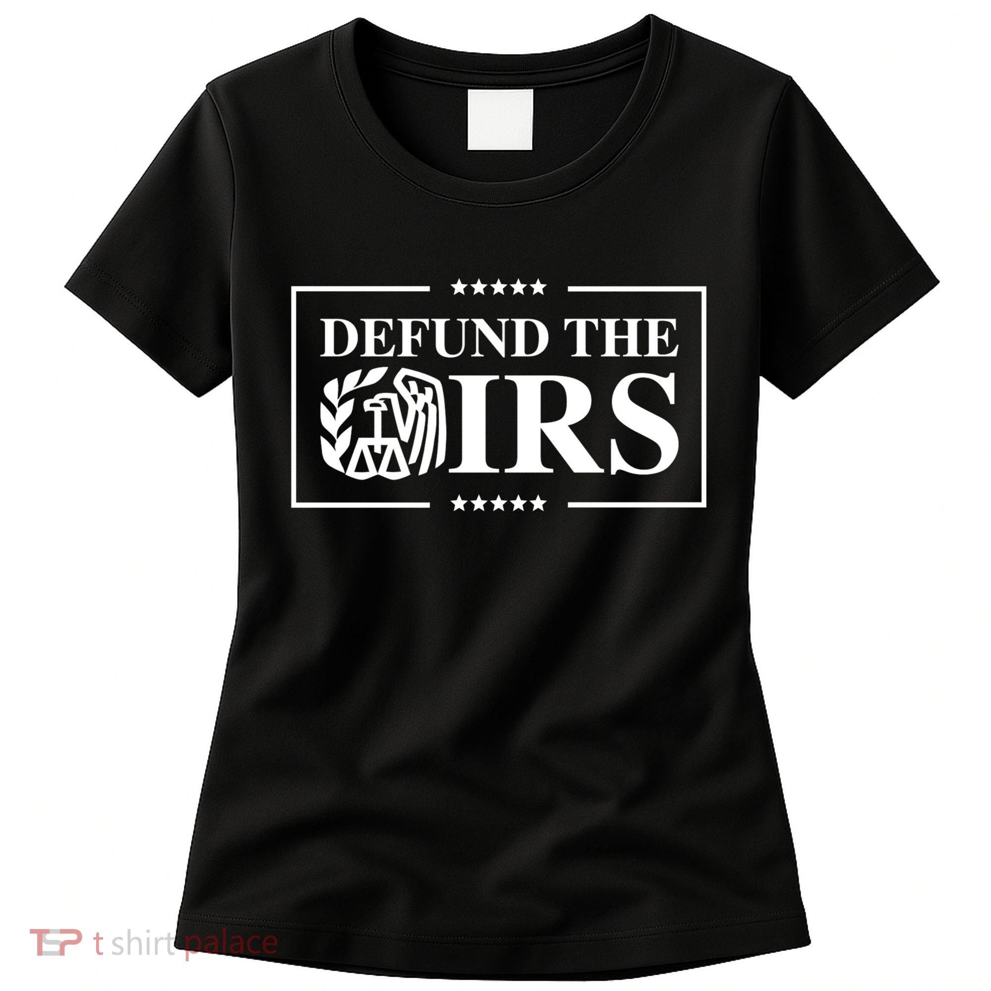 Defund The IRS Women's T-Shirt