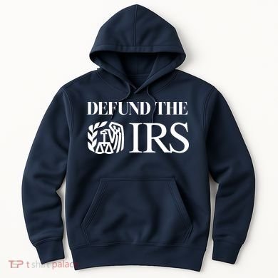 Defund The IRS Hoodie