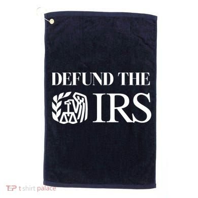 Defund The IRS Golf Towel