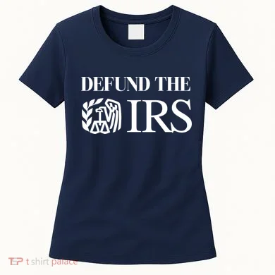 Defund The IRS Women's T-Shirt
