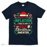 Due To Inflation This Is My Ugly Sweater Xmas T-Shirt thumb 0