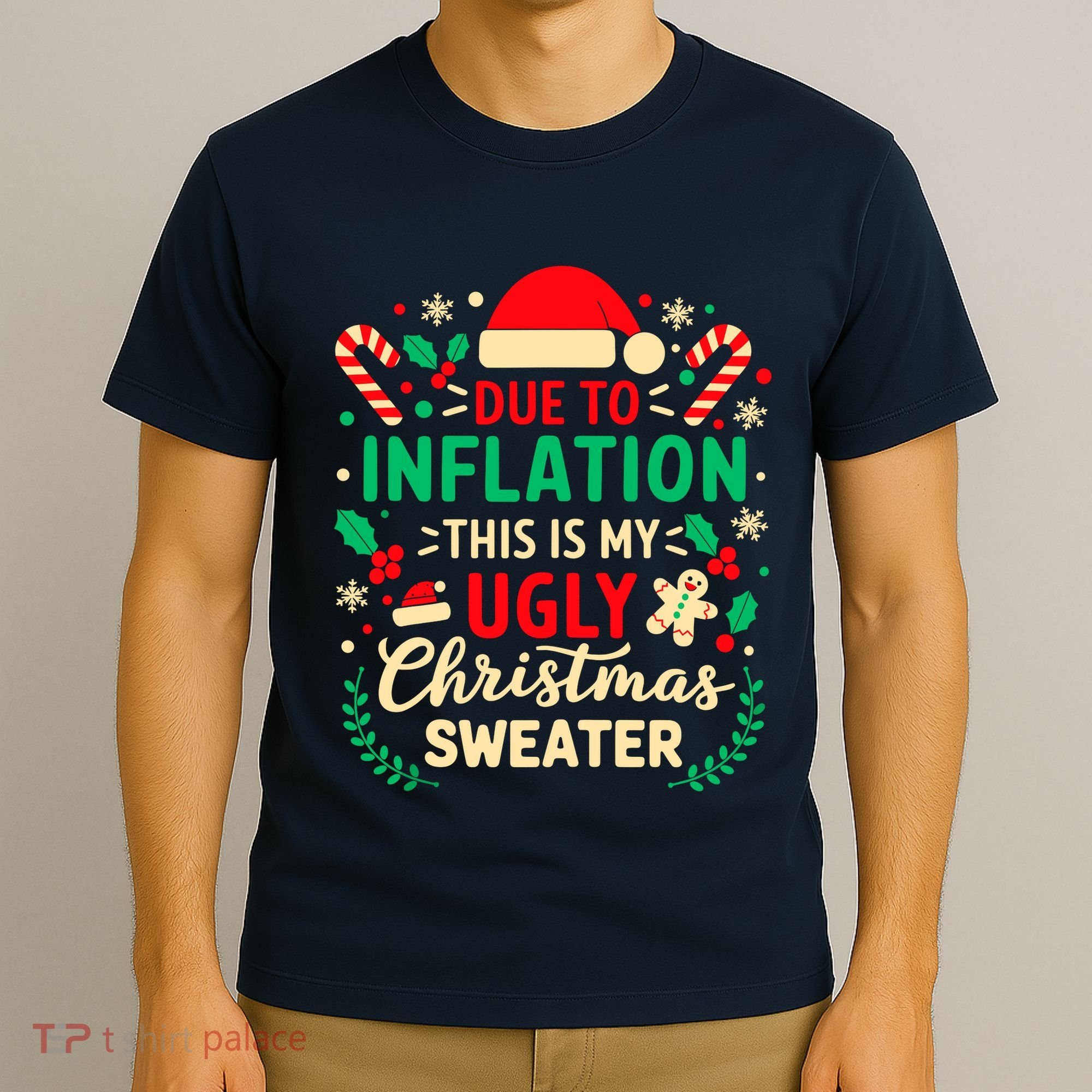 Due To Inflation This Is My Ugly Sweater Xmas T-Shirt