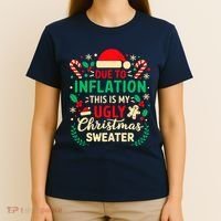 Due To Inflation This Is My Ugly Sweater Xmas T-Shirt thumb 4