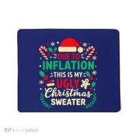 Due To Inflation This Is My Ugly Sweater Xmas Mousepad thumb 0