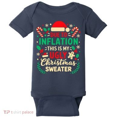 Due To Inflation This Is My Ugly Sweater Xmas Baby Bodysuit