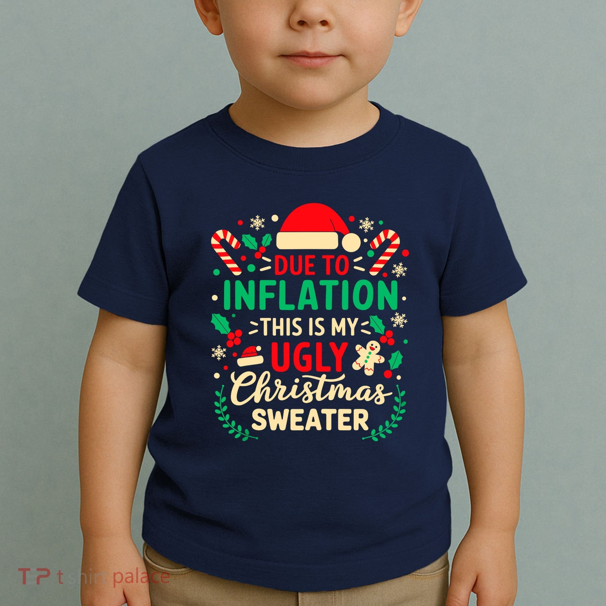 Due To Inflation This Is My Ugly Sweater Xmas Toddler T-Shirt