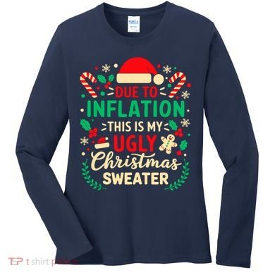 Due To Inflation This Is My Ugly Sweater Xmas Women's Long Sleeve Shirt