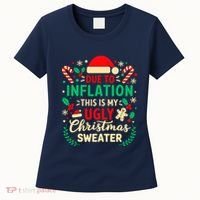 Due To Inflation This Is My Ugly Sweater Xmas Women's T-Shirt thumb 0
