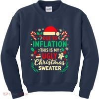 Due To Inflation This Is My Ugly Sweater Xmas Kids Sweatshirt thumb 0