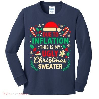 Due To Inflation This Is My Ugly Sweater Xmas Kids Long Sleeve Shirt