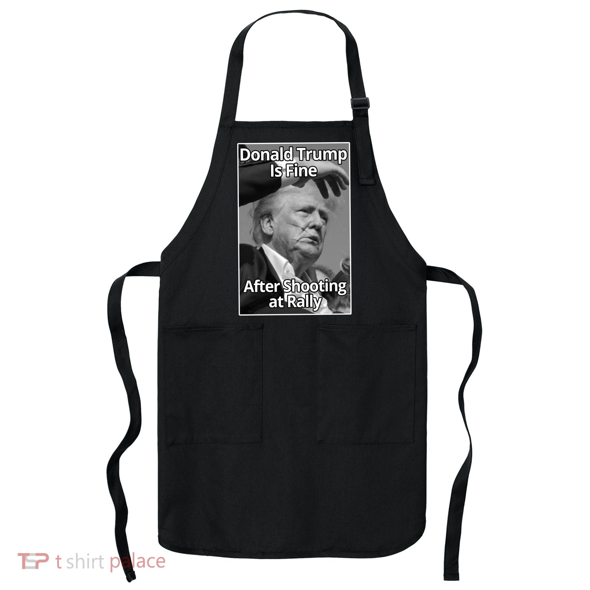 Donald Trump Is Fine After Shooting At Rally Apron