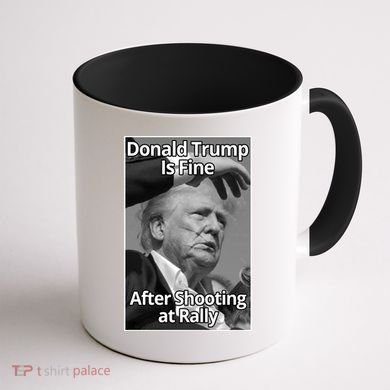 Donald Trump Is Fine After Shooting At Rally Coffee Mug back