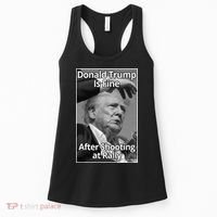 Donald Trump Is Fine After Shooting At Rally Women's Tank Top thumb 0