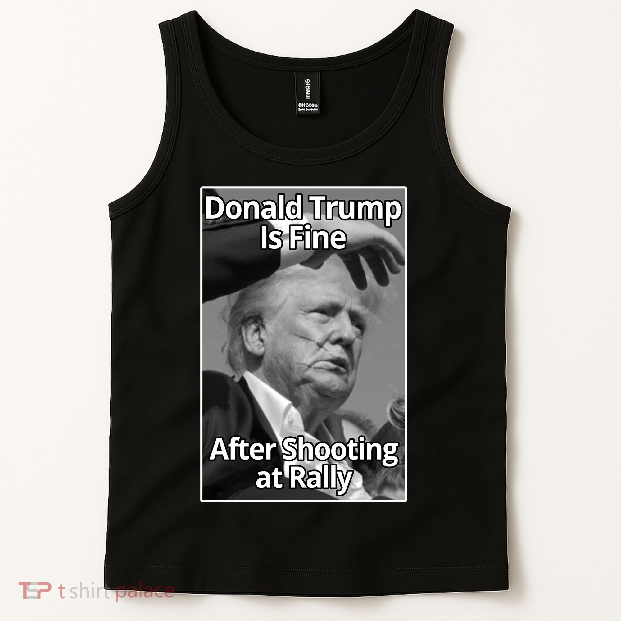 Donald Trump Is Fine After Shooting At Rally Tank Top