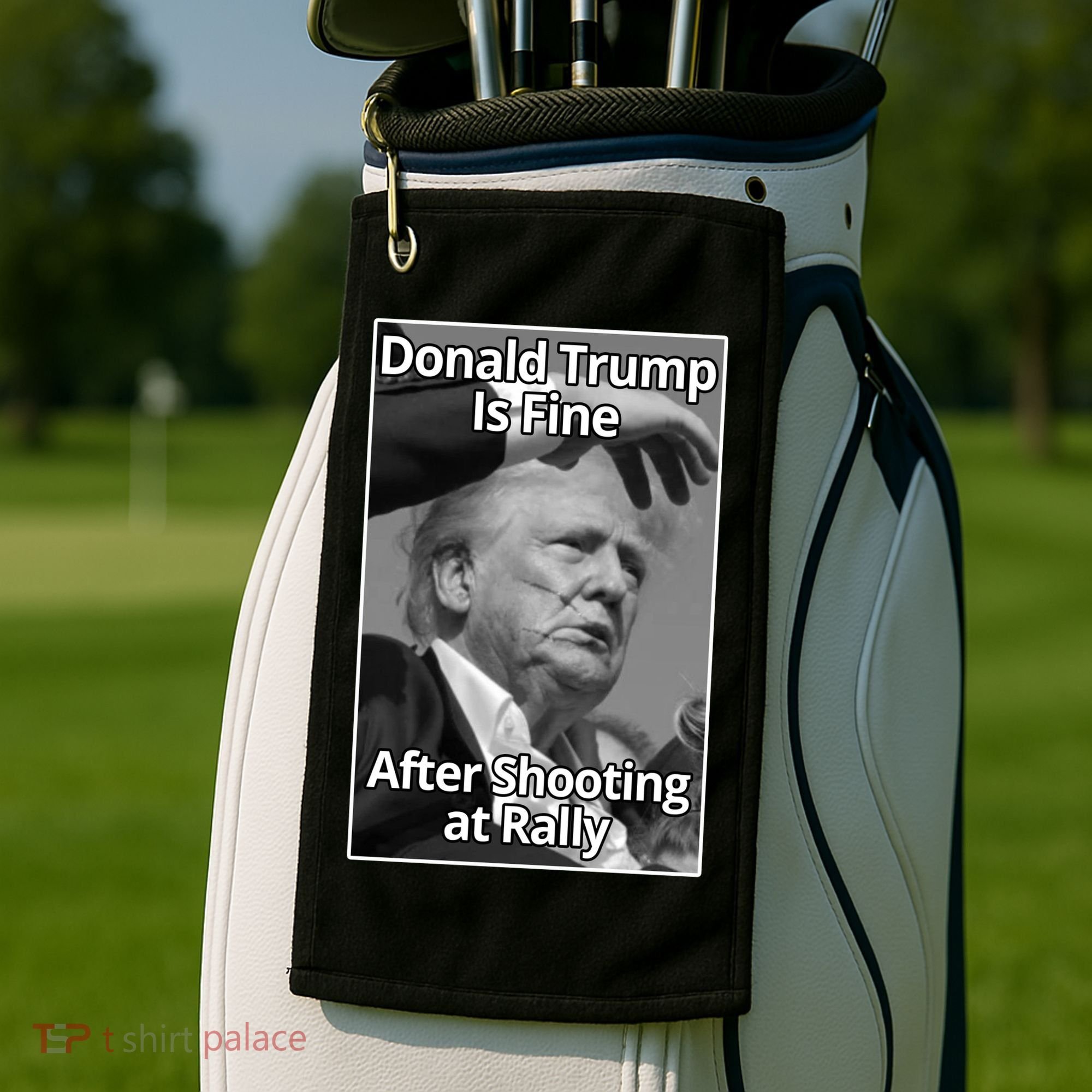 Donald Trump Is Fine After Shooting At Rally Golf Towel