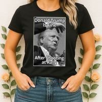 Donald Trump Is Fine After Shooting At Rally Women's T-Shirt thumb 2