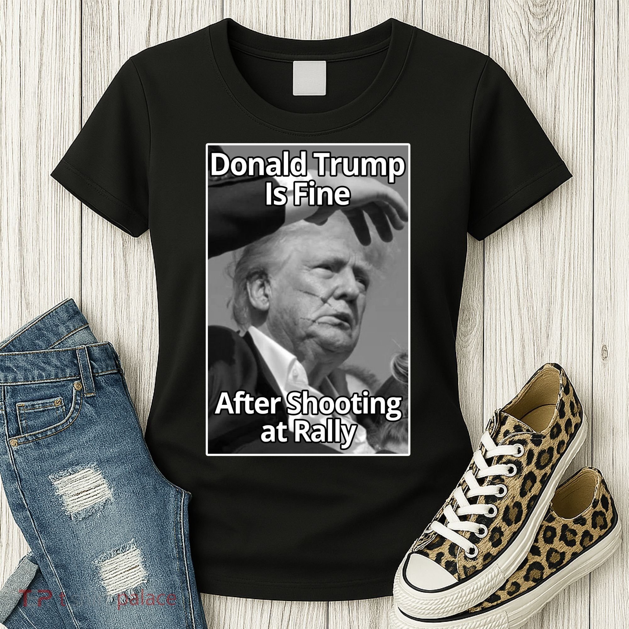 Donald Trump Is Fine After Shooting At Rally Women's T-Shirt