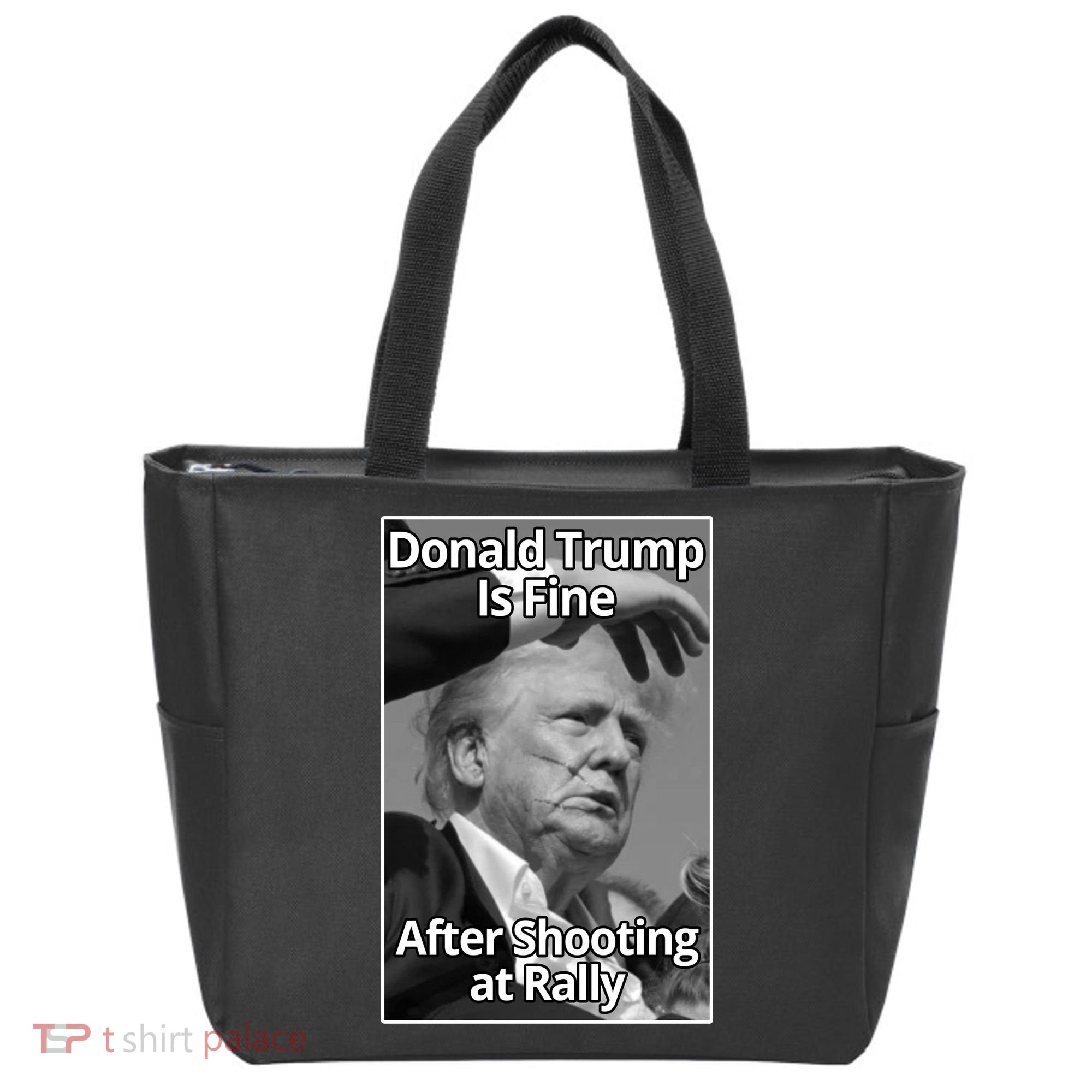 Donald Trump Is Fine After Shooting At Rally Tote Bag