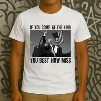Donald Trump If You Come At The King You Best Not Miss T-Shirt thumb 3