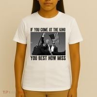 Donald Trump If You Come At The King You Best Not Miss T-Shirt thumb 4