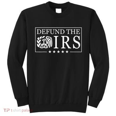 Defund The Irs Sweatshirt