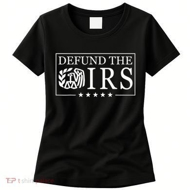 Defund The Irs Women's T-Shirt