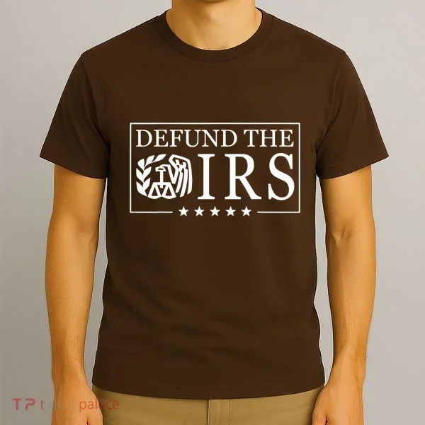 Defund The Irs T-Shirt