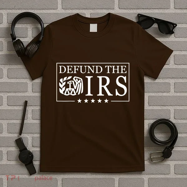 Defund The Irs T-Shirt