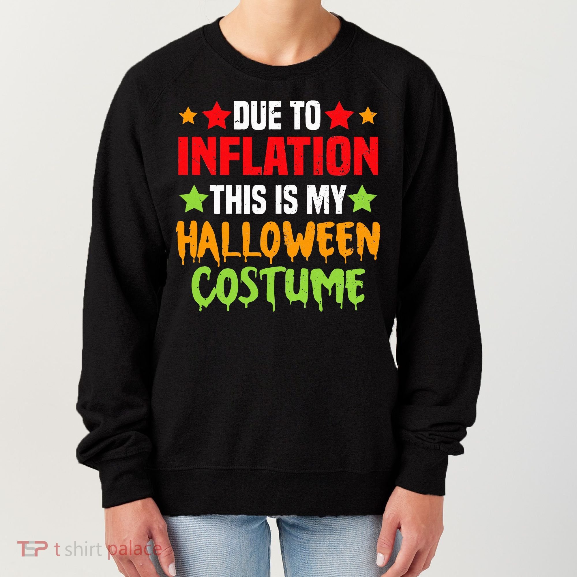 Due To Inflation This Is My Halloween Costume  Women's Sweatshirt