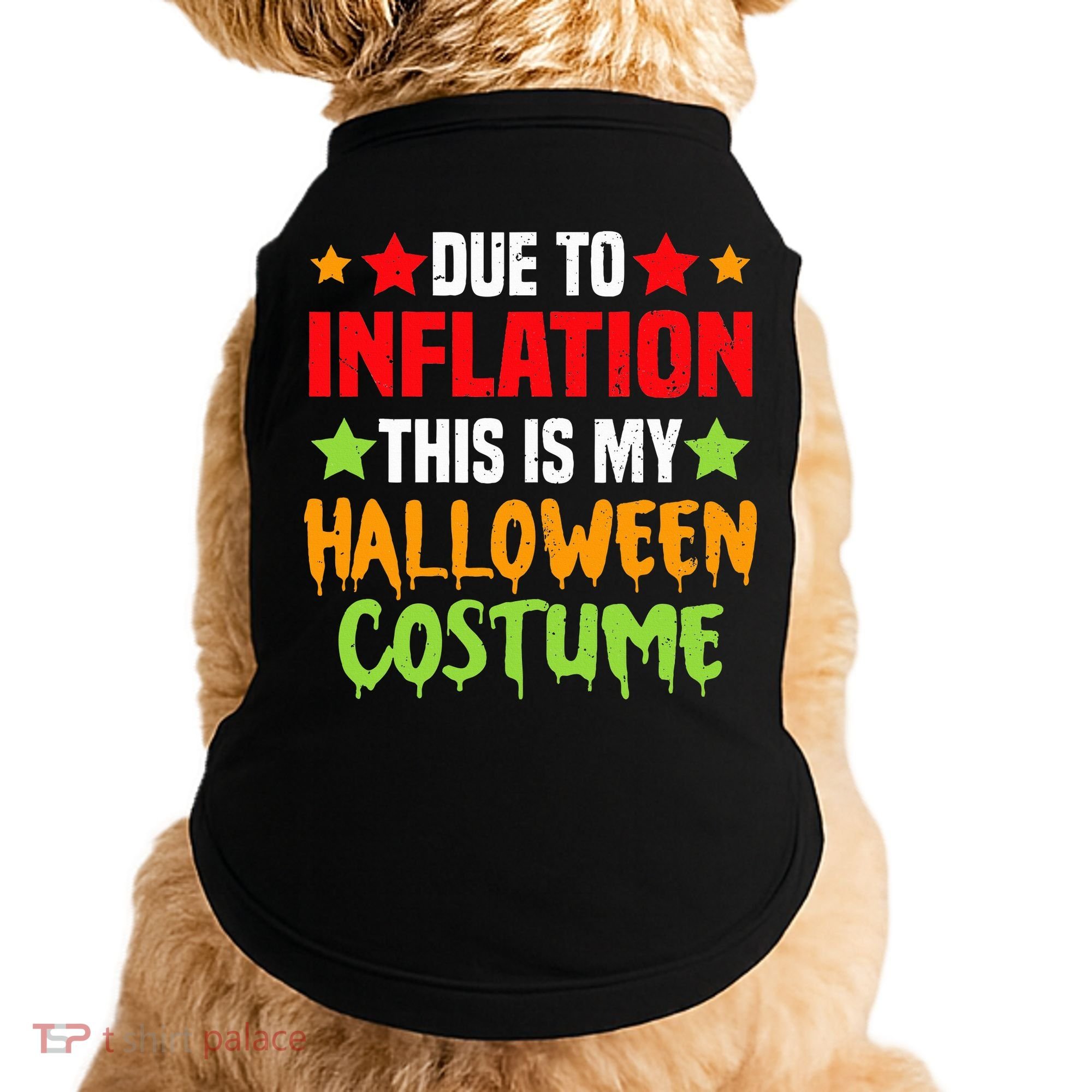 Due To Inflation This Is My Halloween Costume  Doggie Tank